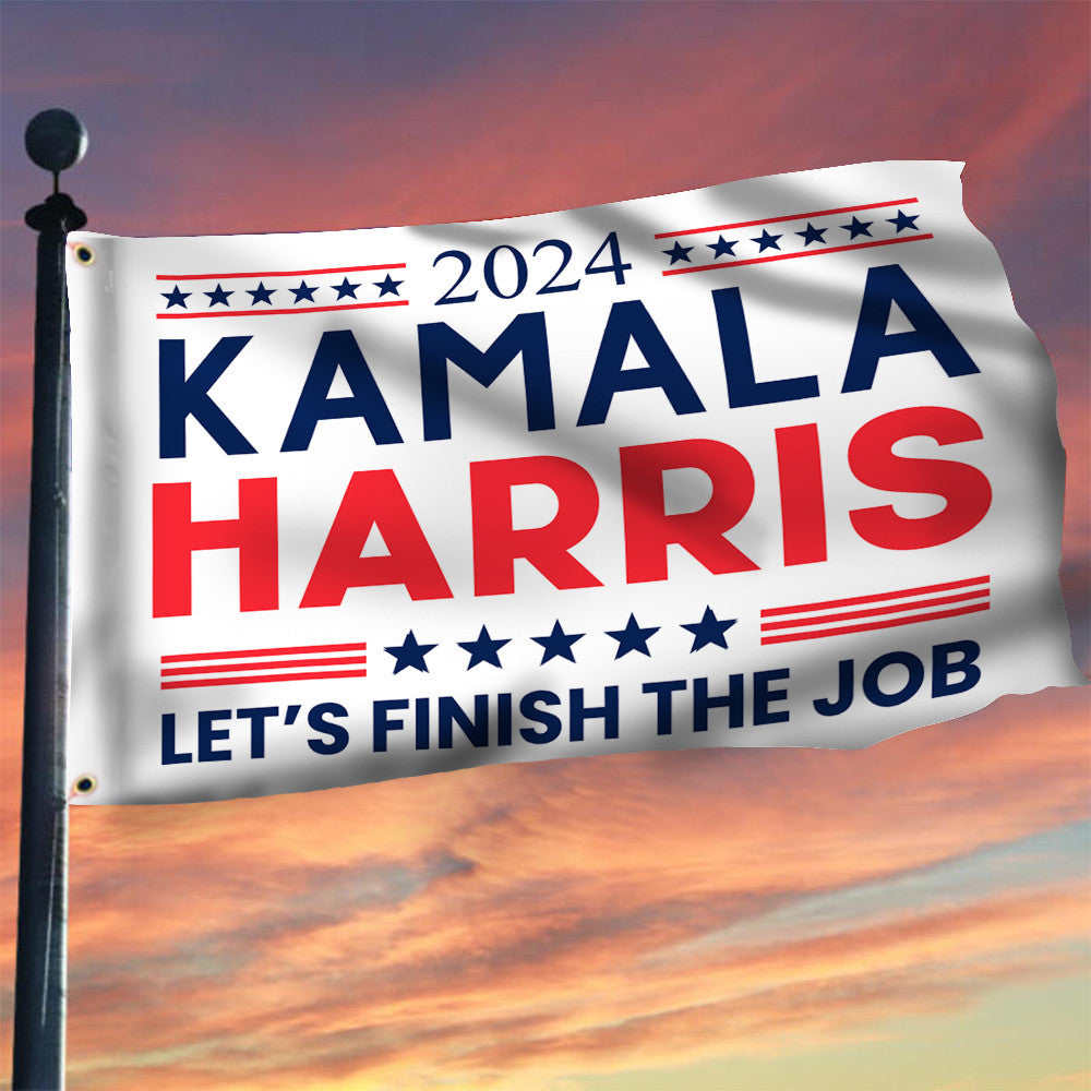 2024 Kamala Harris Let’s Finish The Job Flag Kamala Harris For President Flag