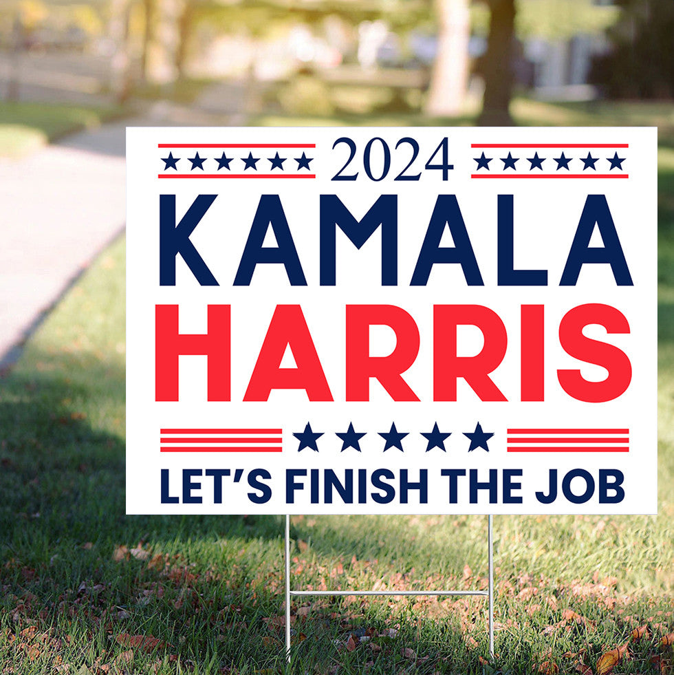 2024 Kamala Harris Let’s Finish The Job Yard Sign Kamala Harris For President Lawn Sign